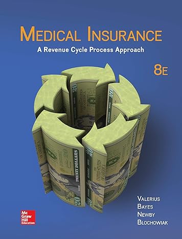Test Bank for Medical Insurance A Revenue Cycle Process Approach 8th Edition by Joanne Valerius