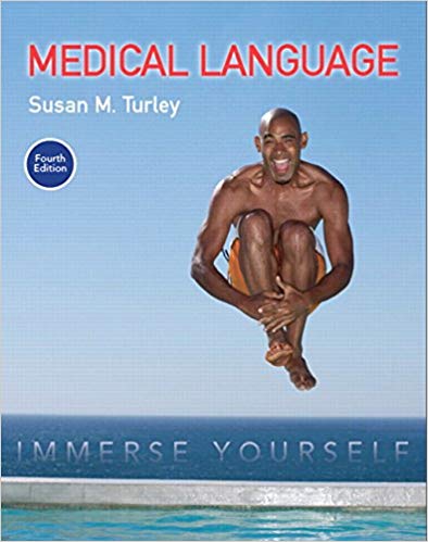 Test Bank for Medical Language Immerse Yourself 4th Edition by Susan M. Turley