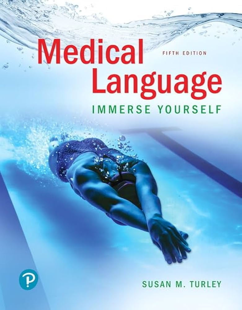 Test Bank for Medical Language Immerse Yourself 5th Edition by Susan M. Turley