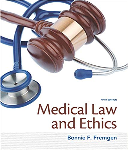 Test Bank for Medical Law and Ethics 5th Edition by Bonnie F. Fremgen