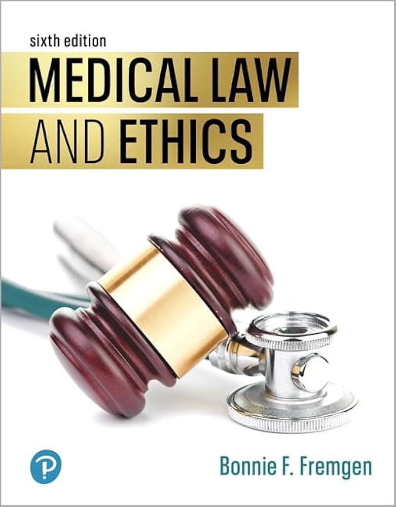 Test Bank for Medical Law and Ethics 6th Edition by Bonnie F. Fremgen