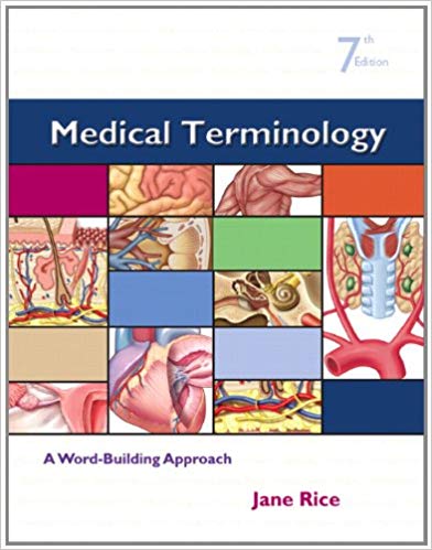 Test Bank for Medical Terminology A Word Building Approach 7th Edition by Jane Rice