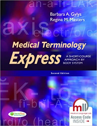 Test Bank for Medical Terminology Express A Short Course Approach by Body System 2nd Edition by Barbara A. Gylys