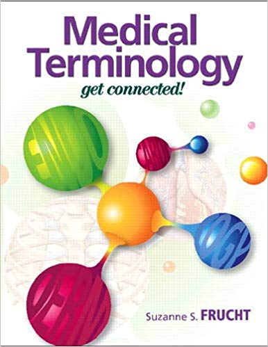 Test Bank for Medical Terminology Get Connected 1st Edition by Suzanne S. Frucht