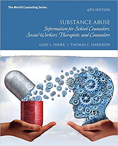 Test Bank for Substance Abuse Information for School Counselors Social Workers Therapists and Counselors 6th Edition by Gary L. Fisher