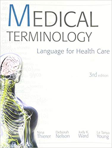 Test Bank for Medical Terminology Language for Healthcare third Edition Edition by Nina Thierer