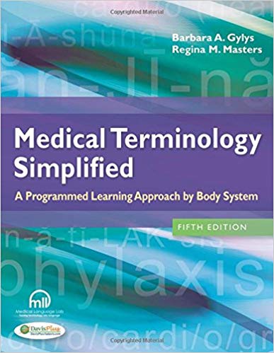 Test Bank for Medical Terminology Simplified 5th Edition by Barbara A. Gylys - Medical Terminology Simplified by Barbara A. Gylys,Regina M. Masters BSN MEd RN CMA