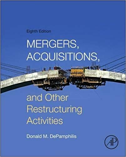 Test Bank for Mergers Acquisitions and Other Restructuring Activities 8th Edition by Donald DePamphilis