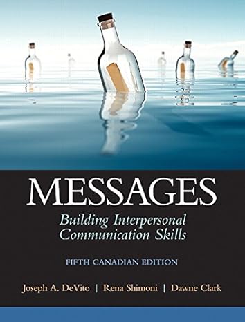 Test Bank for Messages Building Interpersonal Communication Skills 5th Canadian Edition by Joseph A. DeVito