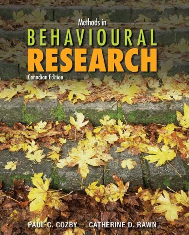 Test Bank for Methods in Behavioural Research 1st Canadian Edition by Cozby