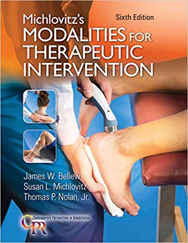 Test Bank for Michlovitzs Modalities for Therapeutic Intervention 6th Edition by James W. Bellew PT EdD