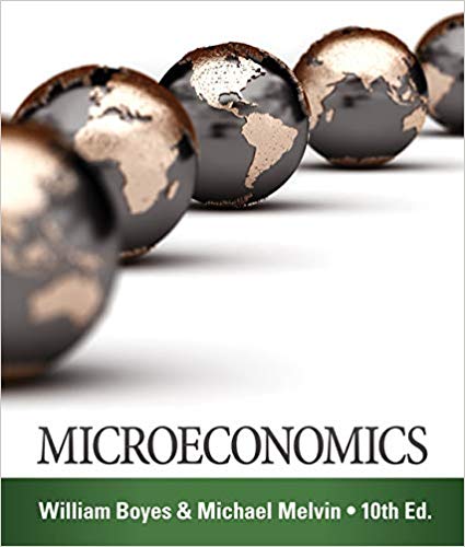 Test Bank for Microeconomics 10th Edition by William Boyes - Microeconomics by William Boyes, Michael Melvin