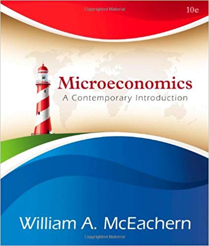 Test Bank for Microeconomics A Contemporary Introduction 10th Edition by William A. McEachern