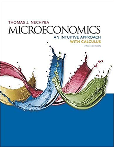 Test Bank for Microeconomics An Intuitive Approach with Calculus 2nd Edition by Thomas Nechyba