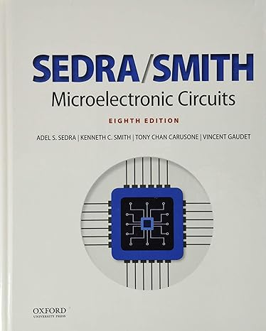Test Bank for Microelectronic Circuits 8th Edition by Adel S. Sedra