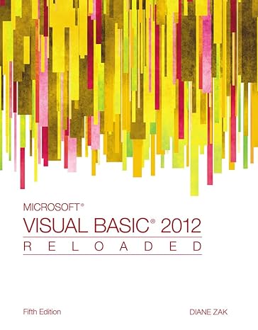 Test Bank for Microsoft Visual Basic 2012 RELOADED 5th Edition by Diane Zak