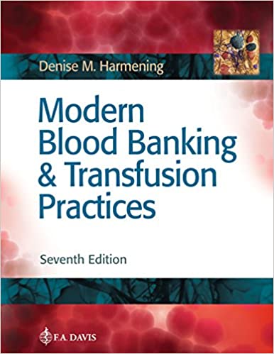 Test Bank for Modern Blood Banking and Transfusion Practices 7th Edition by Denise M. Harmening