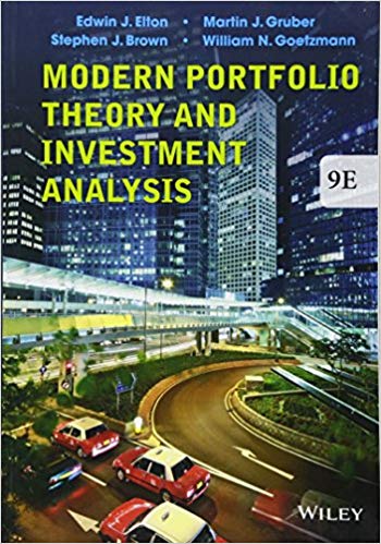 Test Bank for Modern Portfolio Theory and Investment Analysis 9th Edition by Edwin J. Elton