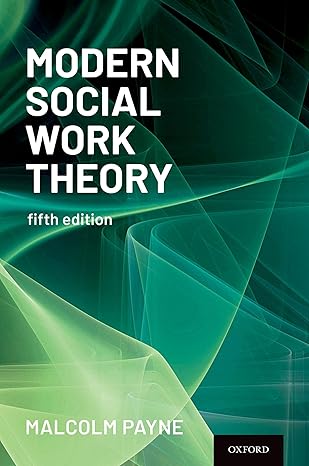 Test Bank for Modern Social Work Theory 5th Edition by Malcolm Payne