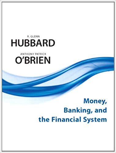 Test Bank for Money Banking and the Financial System 1st Edition by R. Glenn Hubbard