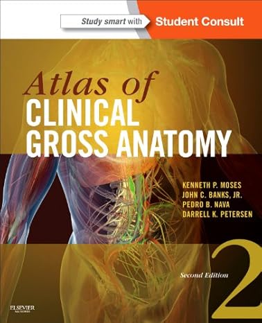 Test Bank for Moses 2e Atlas of Clinical Gross Anatomy 2e