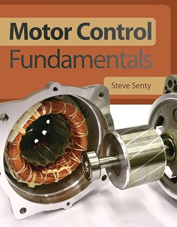 Test Bank for Motor Control Fundamentals 1st Edition by Steve Senty