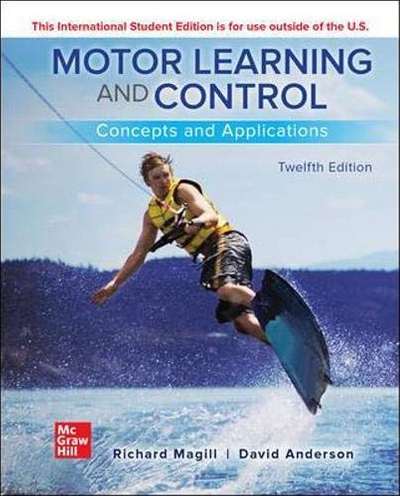 Test Bank for Motor Learning and Control Concepts and Applications 12th Edition by Richard Magill and David Anderson