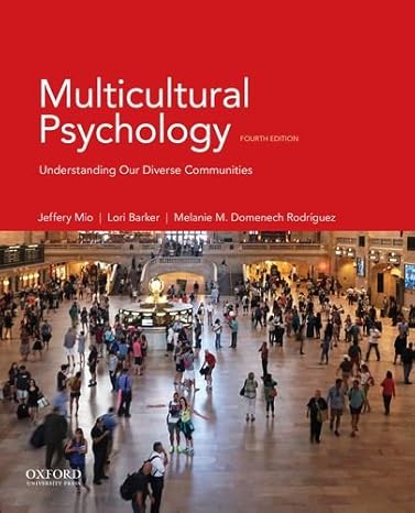 Test Bank for Multicultural Psychology Understanding Our Diverse Communities 4th Edition by Jeffery Mio