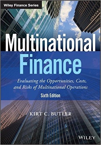 Test Bank for Multinational Finance Evaluating the Opportunities Costs 6th Edition by Kirt C Butler