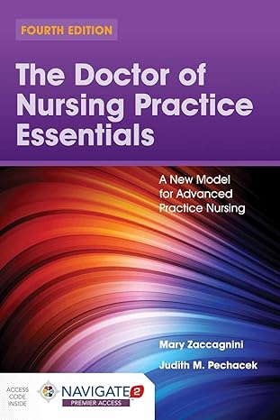 Test Bank for The Doctor of Nursing Practice Essentials A New Model for Advanced Practice Nursing 4th Edition by Mary Zaccagnini
