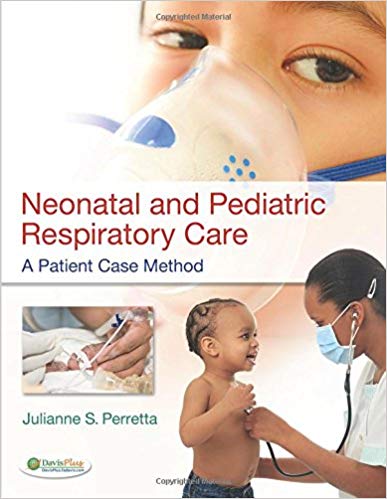 Test Bank for Neonatal and Pediatric Respiratory Care A Patient Case Method 1st Edition by Julianne Perretta