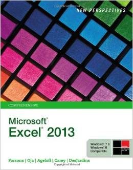 Test Bank for New Perspectives on Microsoft Excel 2013 Comprehensive 1st Edition by June Jamrich Parsons