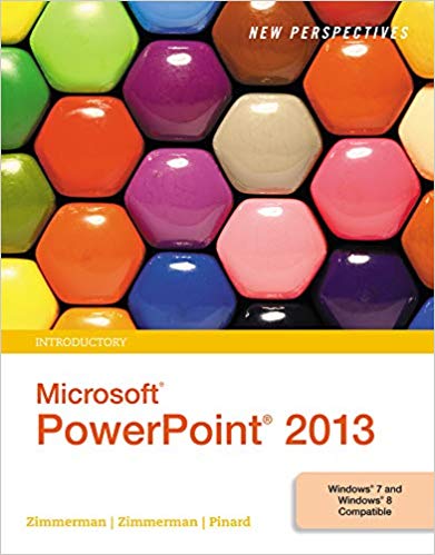 Test Bank for New Perspectives on Microsoft PowerPoint 2013 Introductory 1st Edition by S. Scott Zimmerman