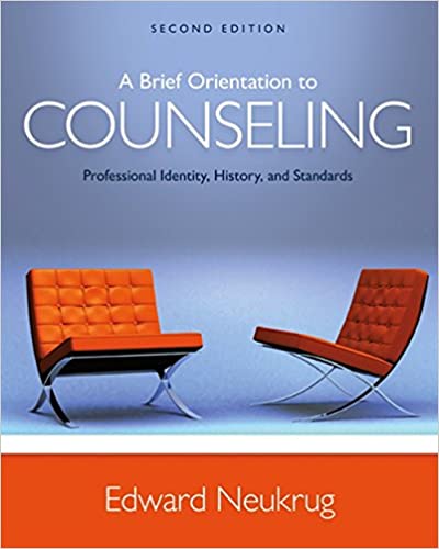 Test Bank for A Brief Orientation to Counseling Professional Identity History and Standards 2nd Edition by Edward S. Neukrug