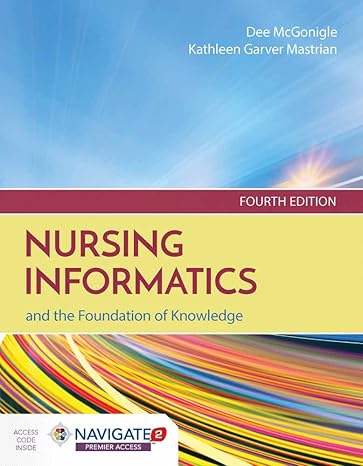 Test Bank for Nursing Informatics and the Foundation of Knowledge 4th Edition by Dee McGonigle