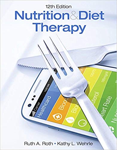 Test Bank for Nutrition and Diet Therapy 12th Edition by Ruth A. Roth