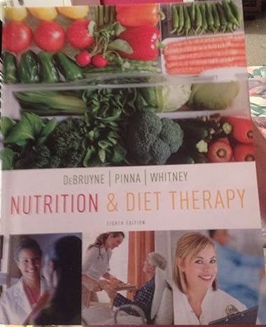 Test Bank for Nutrition and Diet Therapy 8th Edition by Linda Kelley DeBruyne