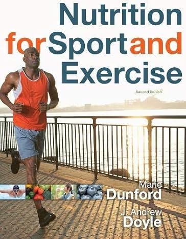 Test Bank for Nutrition for Sport and Exercise 2nd Edition by Marie Dunford