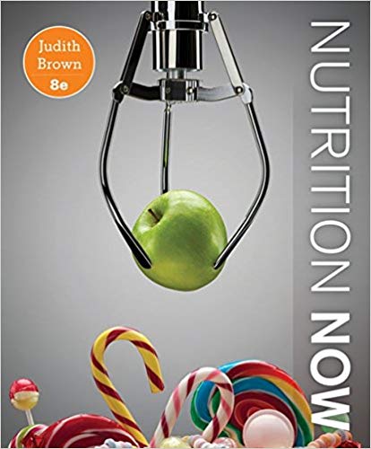 Test Bank for Nutrition Now 8th Edition by Judith E. Brown