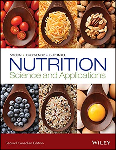 Test Bank for Nutrition Science and Applications 2nd Canadian Edition by Lori A. Smolin