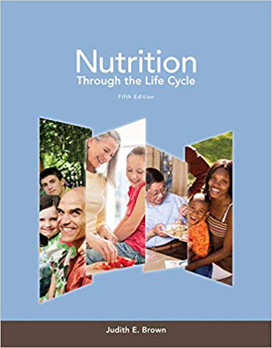 Test Bank for Nutrition Through the Life Cycle 5th Edition by Judith E. Brown