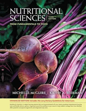 Test Bank for Nutritional Sciences From Fundamentals to Food Enhanced Edition 3rd Edition by Michelle Shelley McGuire
