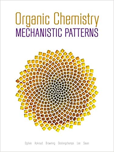 Test Bank for Organic Chemistry Mechanistic Patterns 1st Edition by ACKROYD OGILVIE