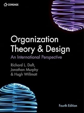 Test Bank for Organization Theory and Design An International Perspective 4th Edition by Richard L. Daft