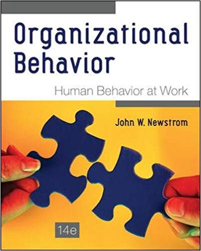Test Bank for Organizational Behavior Human Behavior at Work 14th Edition by John W Newstrom