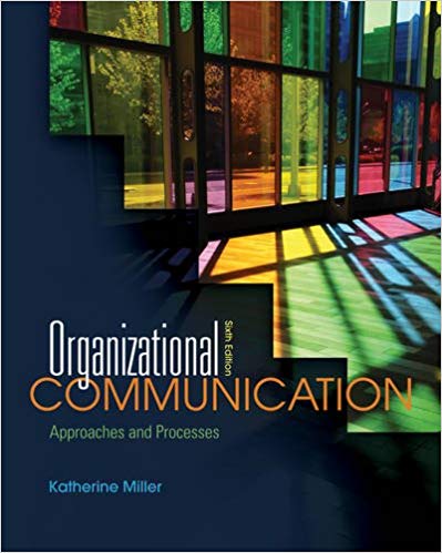 Test Bank for Organizational Communication Approaches and Processes 6th Edition by Katherine Miller