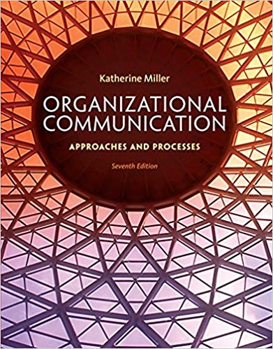 Test Bank for Organizational Communication Approaches and Processes 7th Edition by Katherine Miller