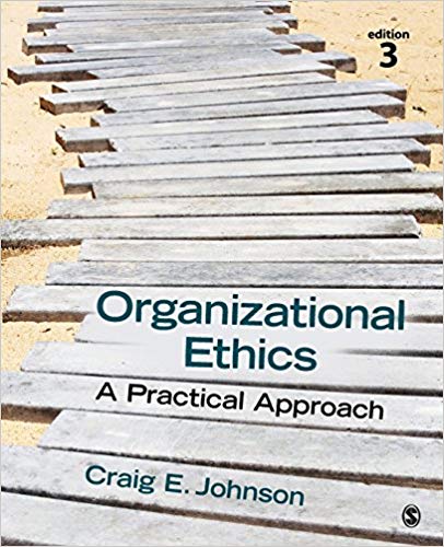 Test Bank for Organizational Ethics A Practical Approach 3rd Edition by Craig E. Johnson