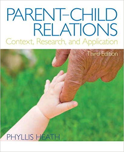 Test Bank for Parent Child Relations Context Research and Application 3rd Edition by Phyllis Heath