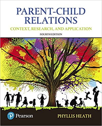 Test Bank for Parent Child Relations Context Research and Application 4th Edition by Phyllis Heath